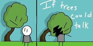 if_trees_could_talk_by_toxicpurple.jpeg